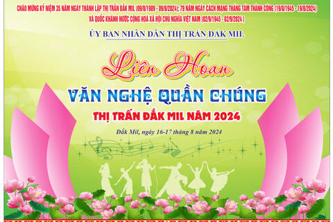 LIÊN HOAN VĂN NGHỆ QUẦN CHÚNG THỊ TRẤN ĐĂK MIL NĂM 2024