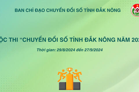 Cuộc thi “Chuyển đổi số đổi tỉnh Đắk Nông năm 2024” từ ngày 29/8/2024 - 27/9/2024